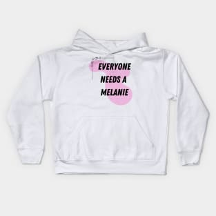 Melanie Name Design Everyone Needs A Melanie Kids Hoodie